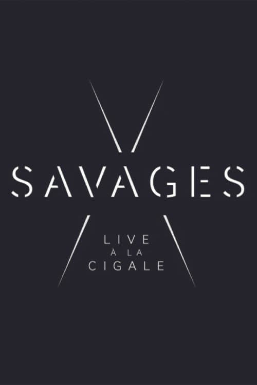 Savages: Live à la Cigale