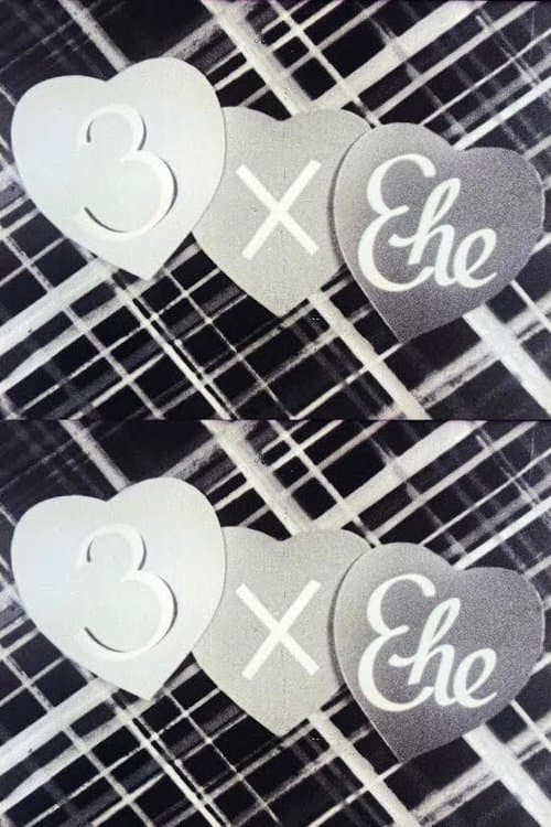 3 x Ehe (Dreimal Ehe)