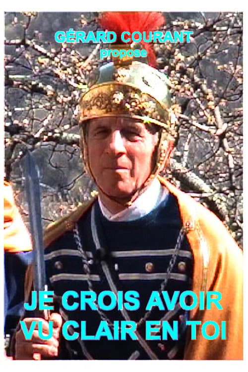 Je crois avoir vu clair en toi
