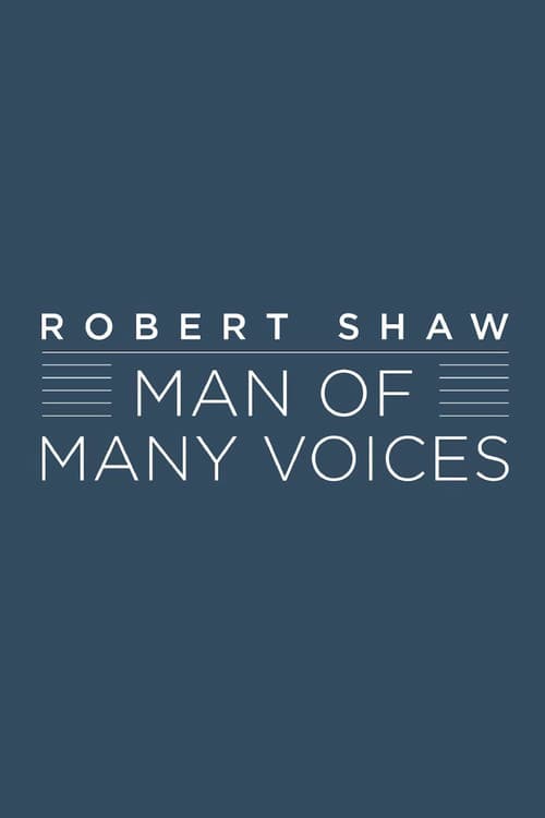 Robert Shaw: Man of Many Voices