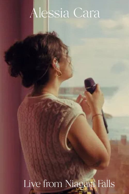 Alessia Cara: Live From Niagara Falls