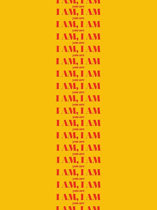 I Am, I Am