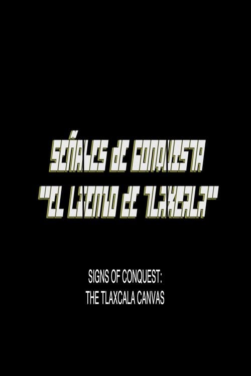 Señales De Conquista: El Lienzo De Tlaxcala