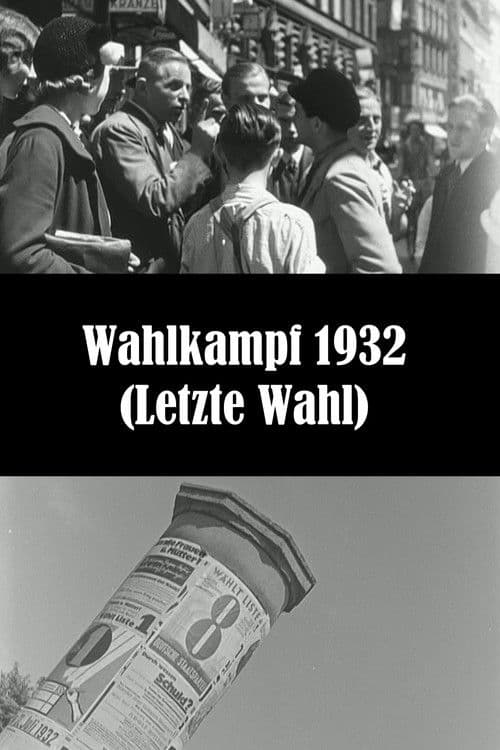 Wahlkampf 1932 (Letzte Wahl)