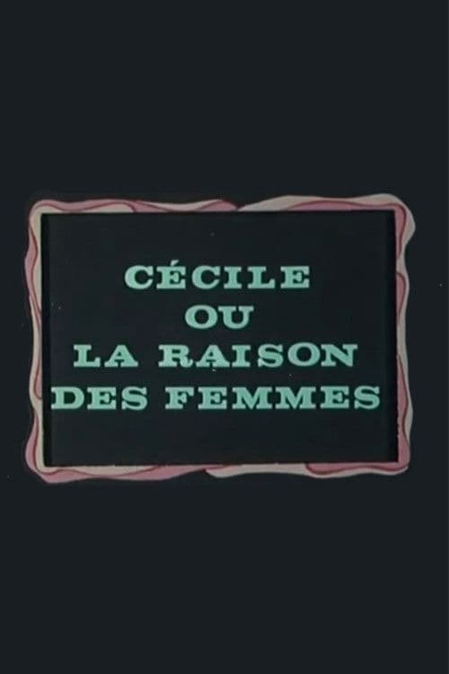 Cécile ou La Raison des femmes