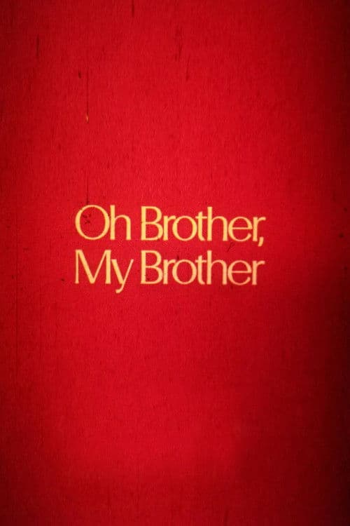 Oh Brother, My Brother