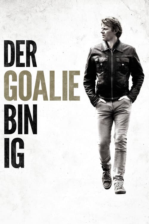 Der Goalie bin ig