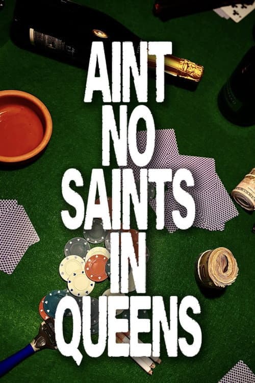 Aint no saints in queens