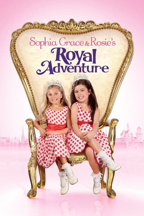 Sophia Grace & Rosie's Royal Adventure
