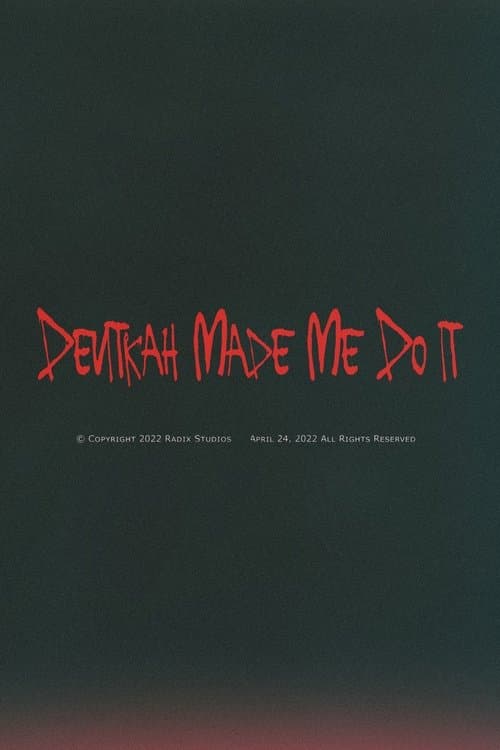 Devitkah Made Me Do It