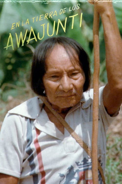 En la tierra de los Awuajunti