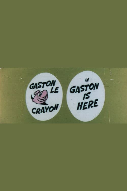 Gaston Is Here