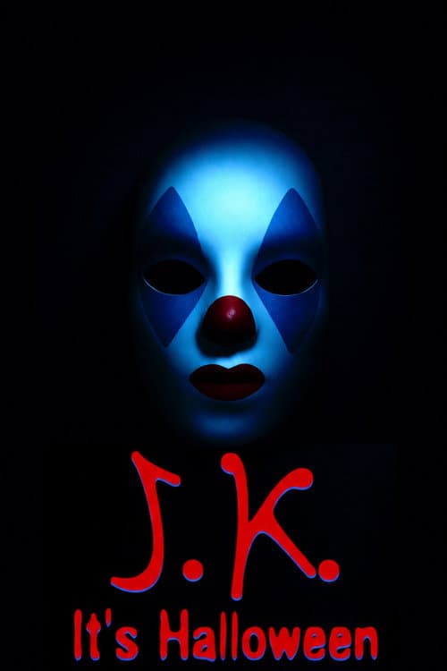 J.K. It’s Halloween