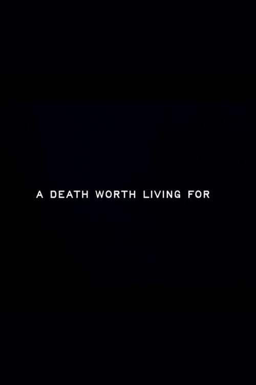A Death Worth Living For