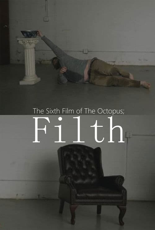 The Sixth Film of The Octopus; Filth
