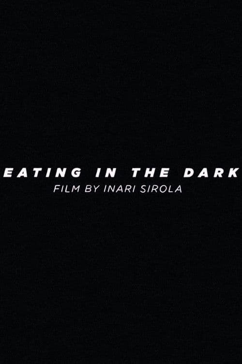 Eating in the Dark
