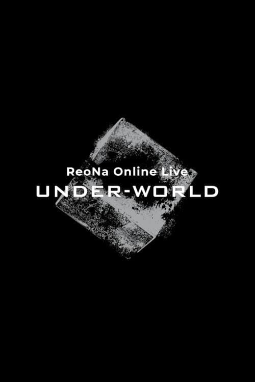 ReoNa Online Live ”UNDER-WORLD”