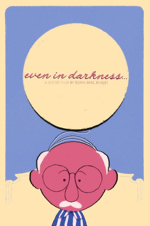 Even in Darkness…