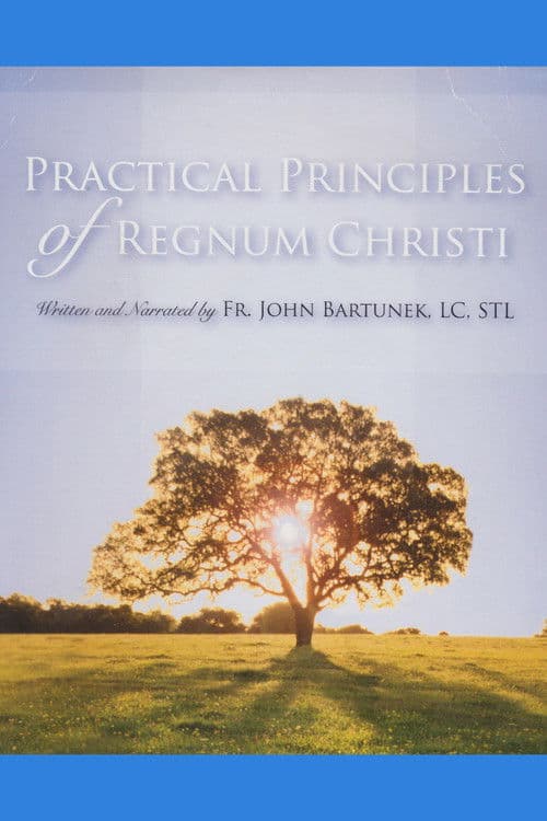 Practical Principles of Regnum Christi