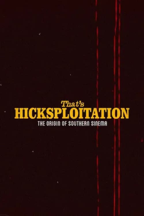 That's Hicksploitation: The Origin of Southern Sinema