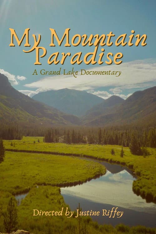 My Mountain Paradise : A Grand Lake Documentary