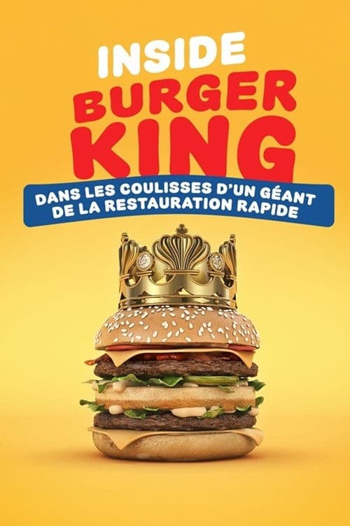 Inside Burger King : dans les coulisses d'un géant de la restauration rapide