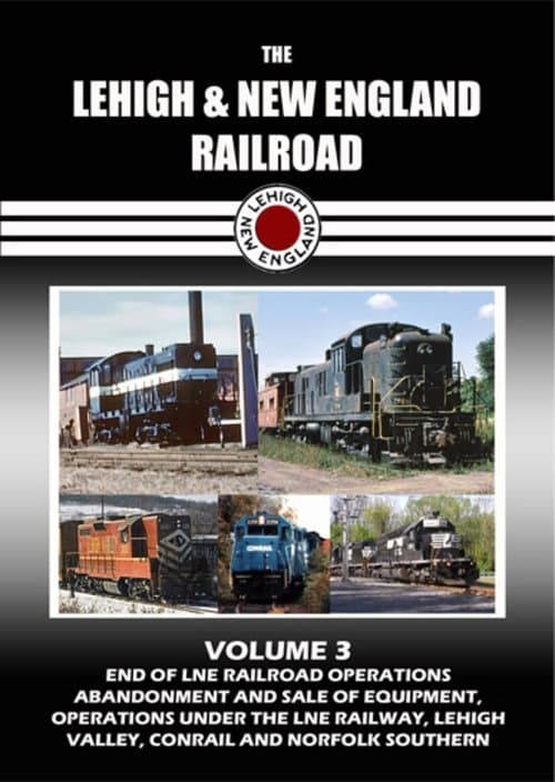 The Lehigh & New England Railroad: Volume 3