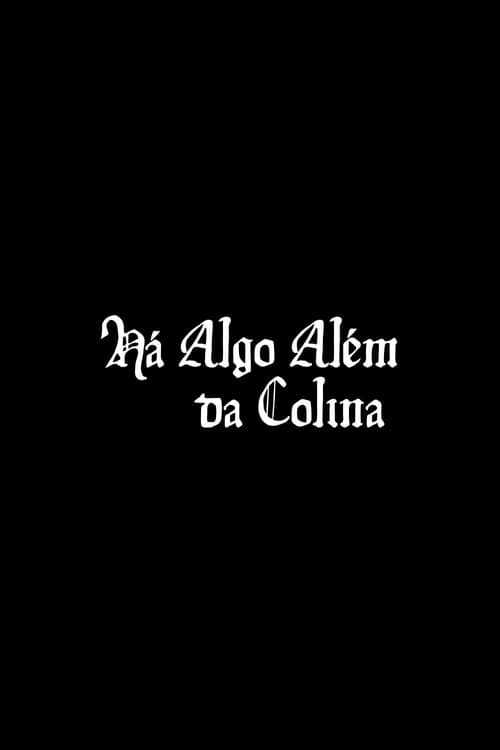 Há Algo Além da Colina