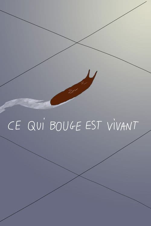 Ce qui bouge est vivant