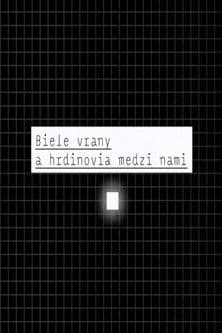 Biele vrany a hrdinovia medzi nami