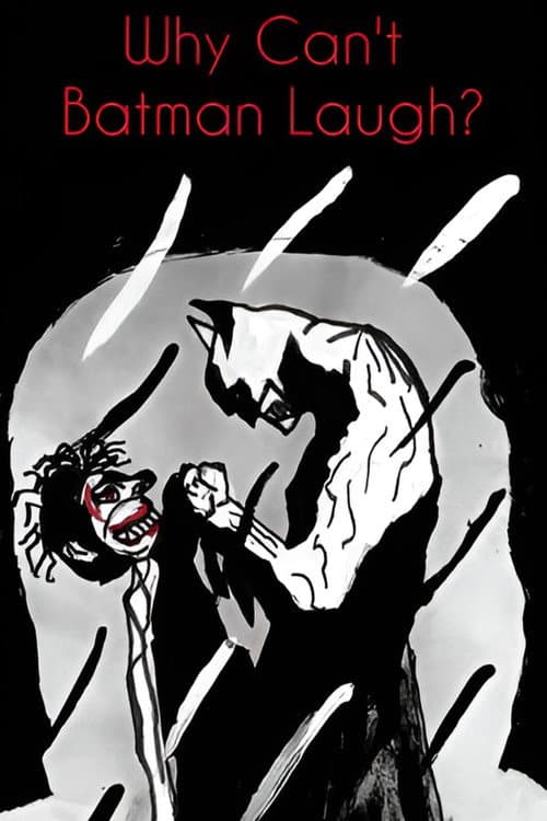 Why Can't Batman Laugh?