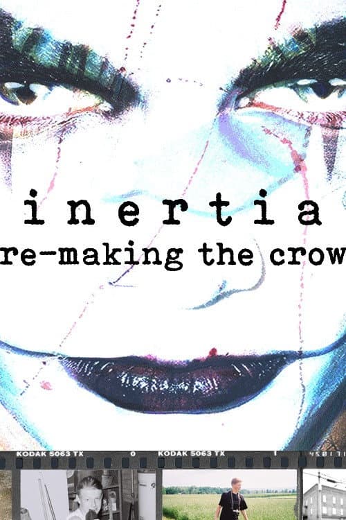 Inertia: Re-Making The Crow