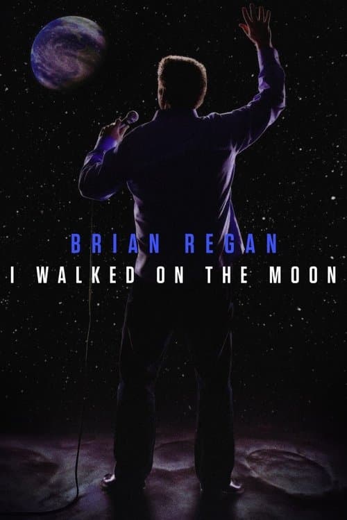 Brian Regan: I Walked on the Moon