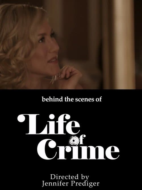behind the scenes of 'Life of Crime'