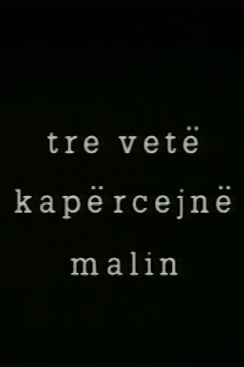 Tre vetë kapërcejn malin