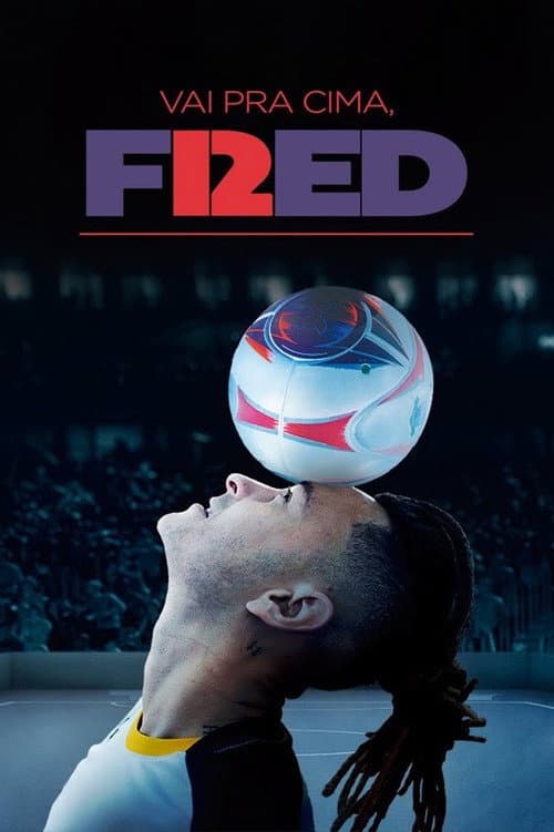 Vai Pra Cima, Fred