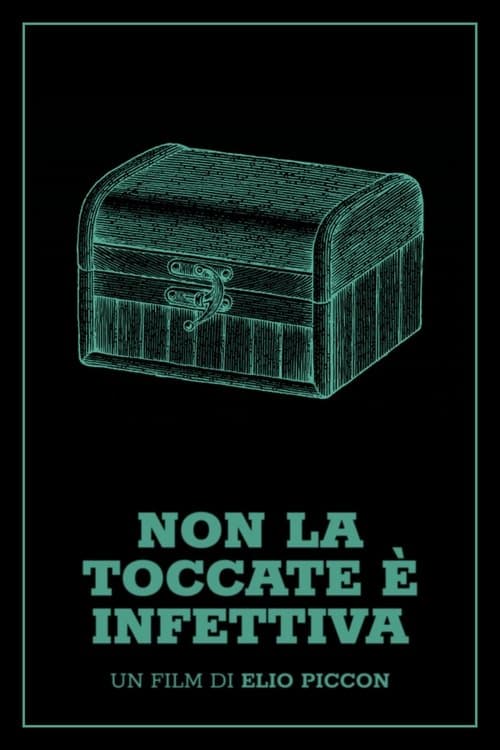 Non la toccate è infettiva