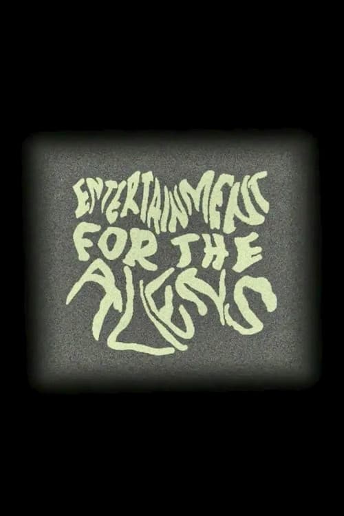 Entertainment for the Aliens