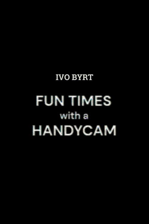 Fun Times With A Handycam