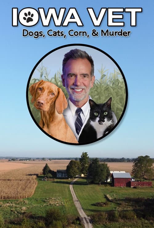 Iowa Vet: Dogs, Cats, Corn, & Murder