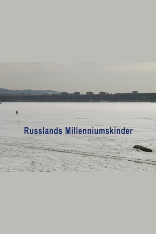 Russlands Millenniumskinder