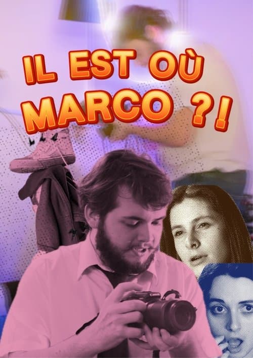 Il est où Marco ?!