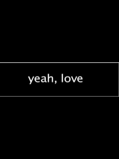Yeah, Love