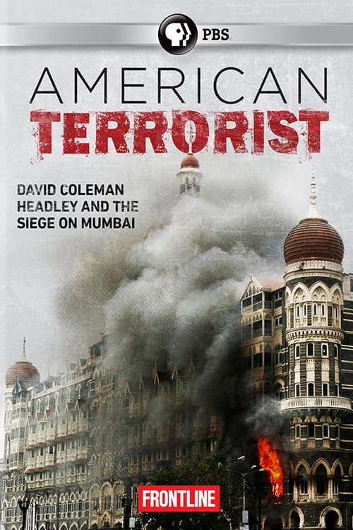 American Terrorist: Could the '08 Mumbai Attack Have Been Prevented?