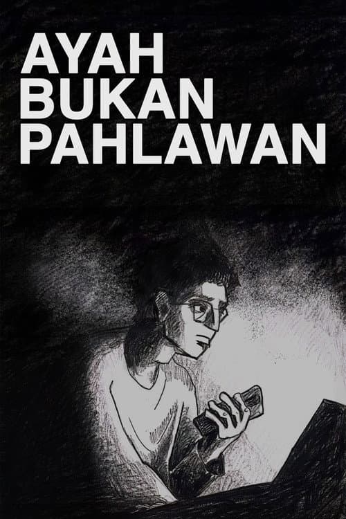 Ayah Bukan Pahlawan