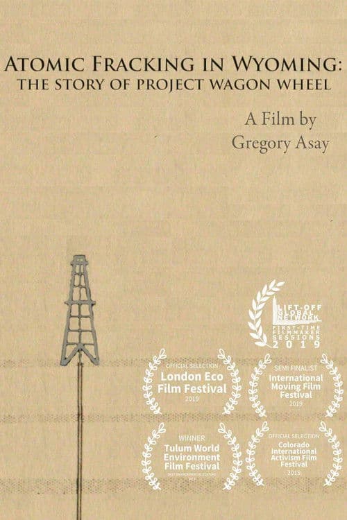 Atomic Fracking in Wyoming: The Story of Project Wagon Wheel