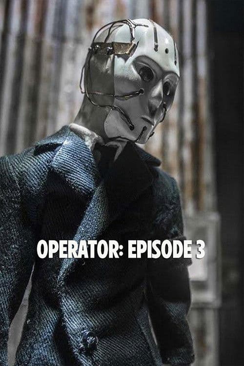Operator: Episode 3