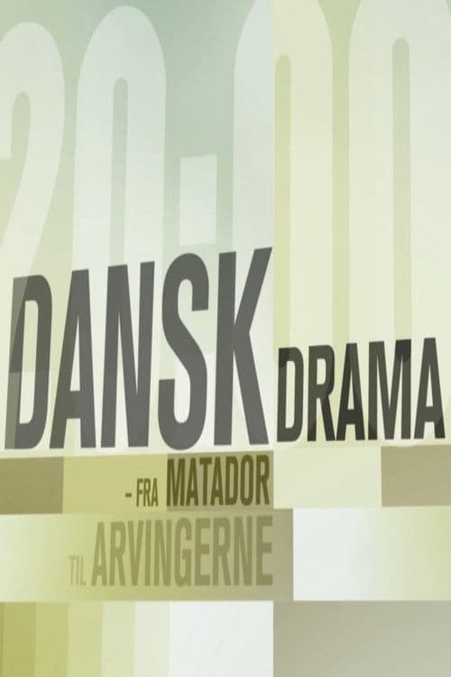 Dansk Drama - Fra Matador til Arvingerne
