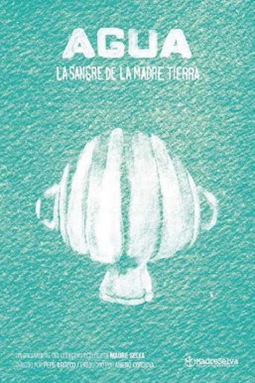 Agua, sangre de la madre tierra