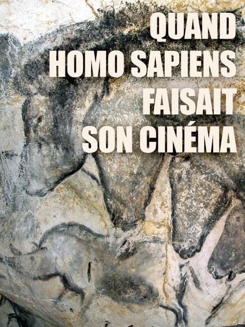 Quand Homo Sapiens faisait son cinéma